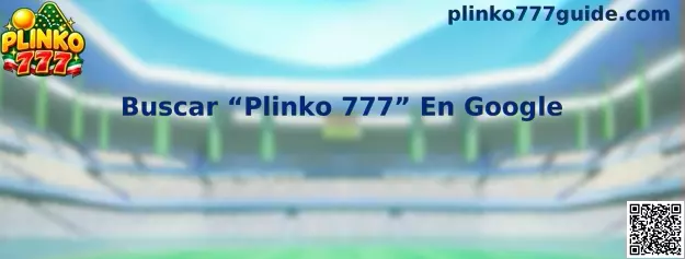 Guía práctica para buscar Plinko 777 en Google de forma segura