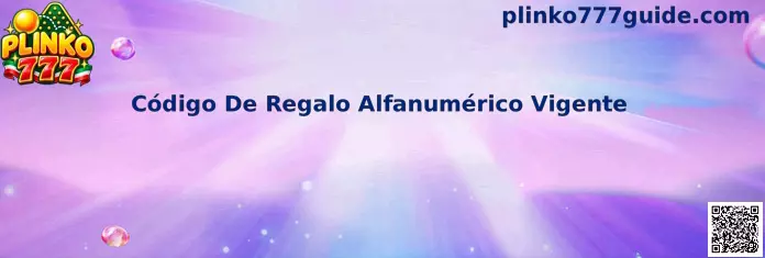 Código De Regalo Alfanumérico Vigente en Plinko 777