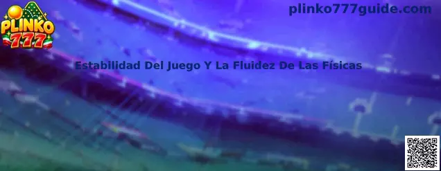 Evaluación visual de la estabilidad del juego y la fluidez de las físicas en Plinko 777
