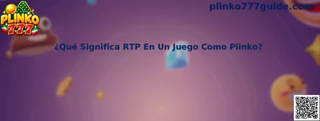 Guía educativa de Plinko 777 para comprender qué significa el RTP en Plinko