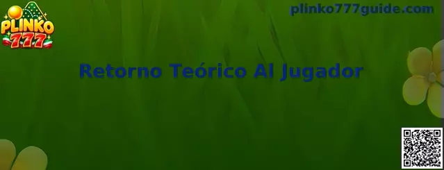 Explicación visual del Retorno Teórico Al Jugador en Plinko 777
