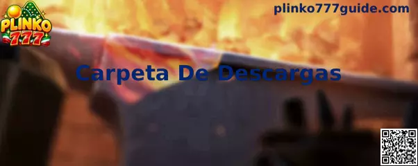 Guía visual de Plinko 777 para revisar la Carpeta De Descargas