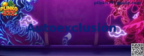 Guía informativa sobre Autoexclusión y juego responsable en Plinko 777