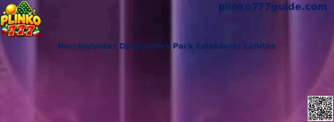Guía de Plinko 777 sobre herramientas disponibles para establecer límites de juego responsable