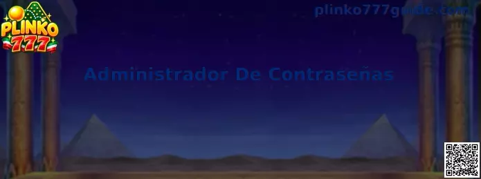 Administrador De Contraseñas en Plinko 777