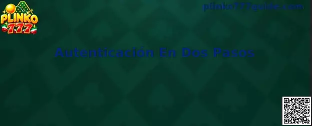 Autenticación En Dos Pasos Plinko 777