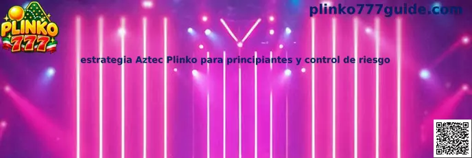 Guía visual sobre estrategia Aztec Plinko para principiantes y control de riesgo