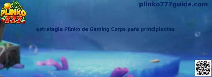 Estrategia Plinko de Gaming Corps para principiantes