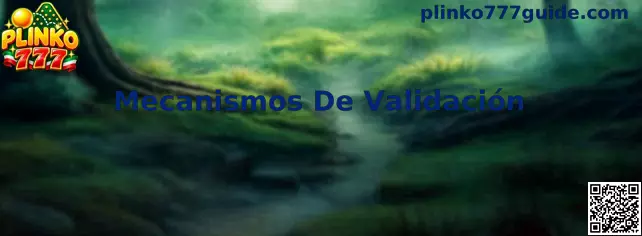 Mecanismos De Validación en Plinko 777