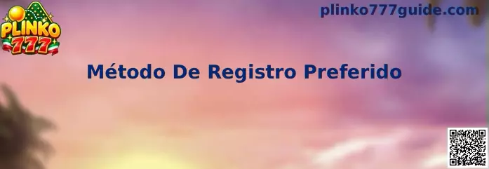 Guía visual sobre el Método De Registro Preferido en Plinko 777